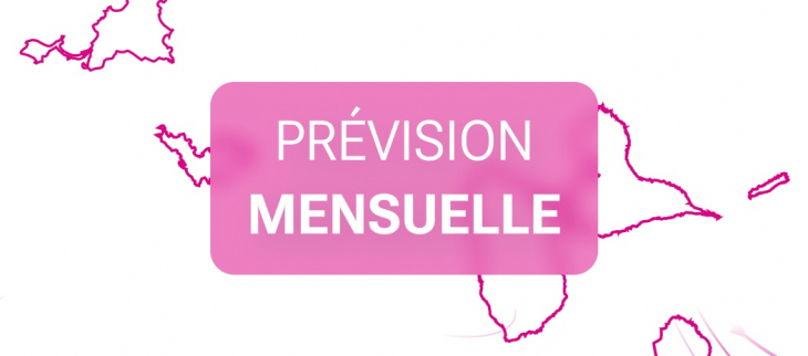 Prévision mensuelle de Guadeloupe et des Îles du Nord Prévision mensuelle de Guadeloupe et des Îles du Nord